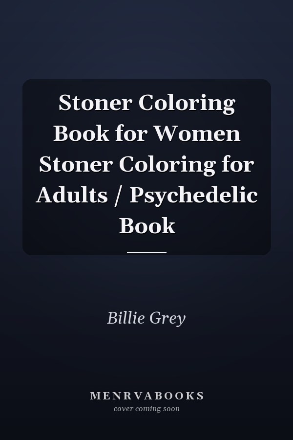 Stoner Coloring Book for Women Stoner Coloring for Adults / Psychedelic Book