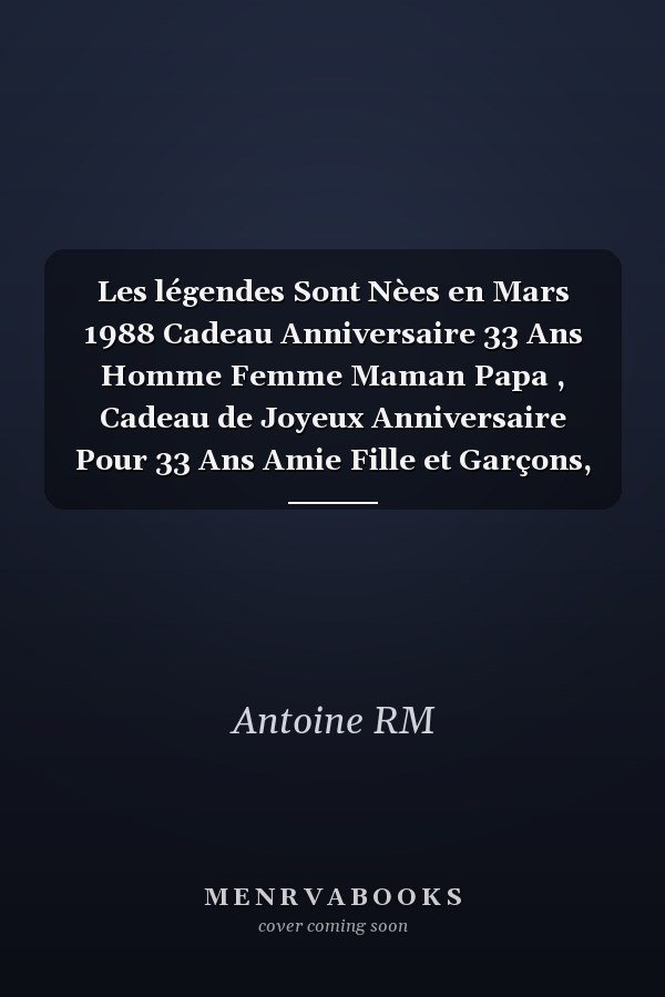 Les légendes Sont Nèes en Mars 1988 Cadeau Anniversaire 33 Ans Homme Femme Maman Papa , Cadeau de Joyeux Anniversaire Pour 33 Ans Amie Fille et Garçons, Carnet 33 Ans,100 Pages Ligné 15. 24x22. 86 Cm