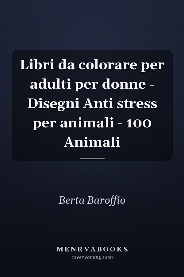 Libri da colorare per adulti per donne - Disegni Anti stress per animali - 100 Animali