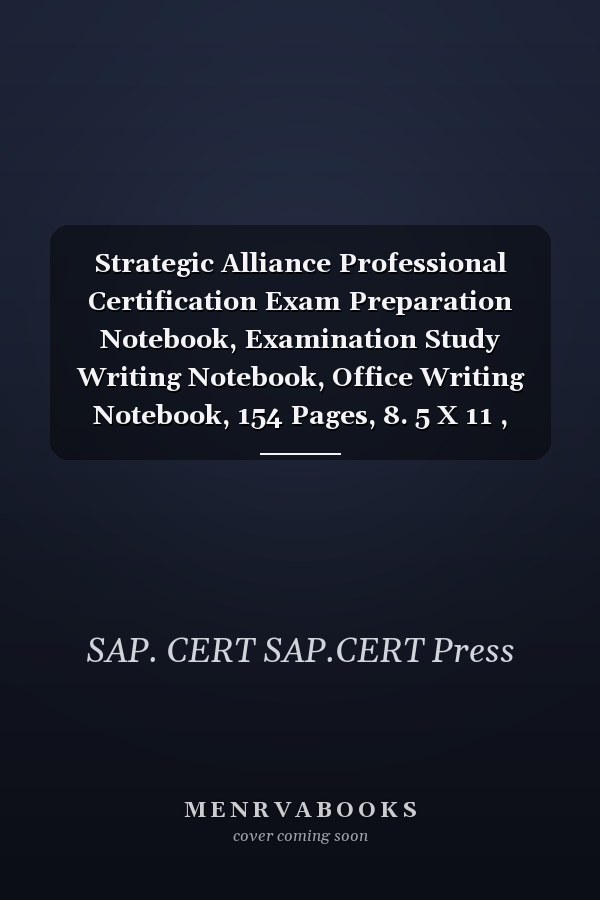 Strategic Alliance Professional Certification Exam Preparation Notebook, Examination Study Writing Notebook, Office Writing Notebook, 154 Pages, 8. 5 X 11 , Glossy Cover