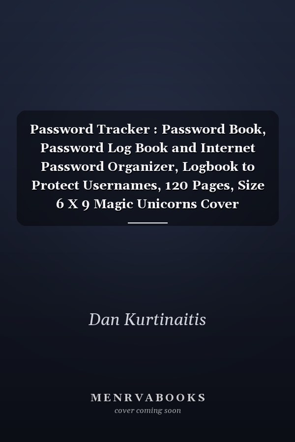 Password Tracker : Password Book, Password Log Book and Internet Password Organizer, Logbook to Protect Usernames, 120 Pages, Size 6 X 9 Magic Unicorns Cover