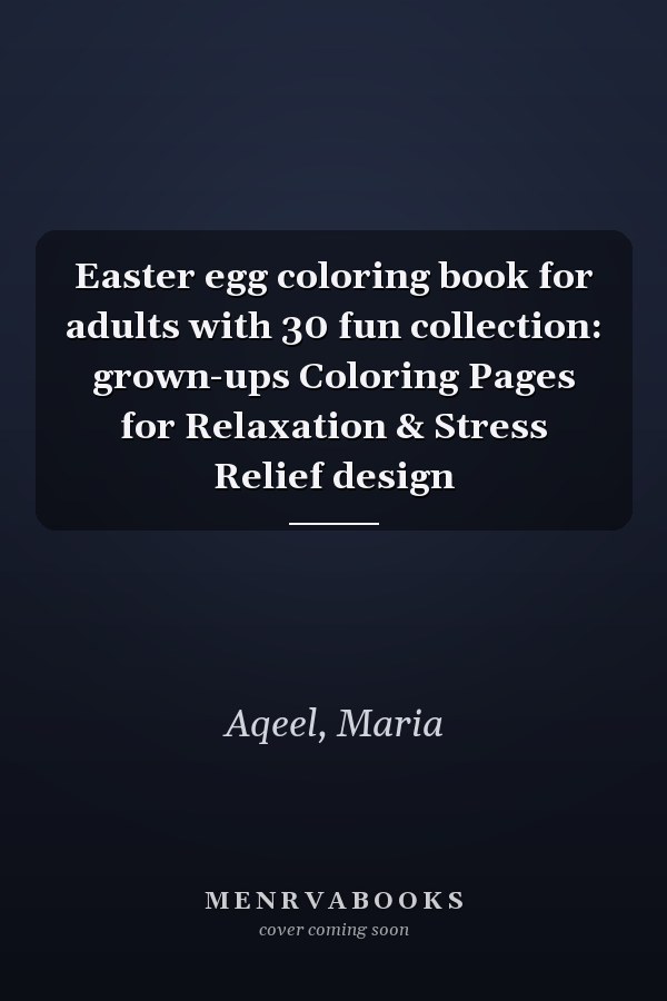 Easter egg coloring book for adults with 30 fun collection: grown-ups Coloring Pages for Relaxation & Stress Relief design