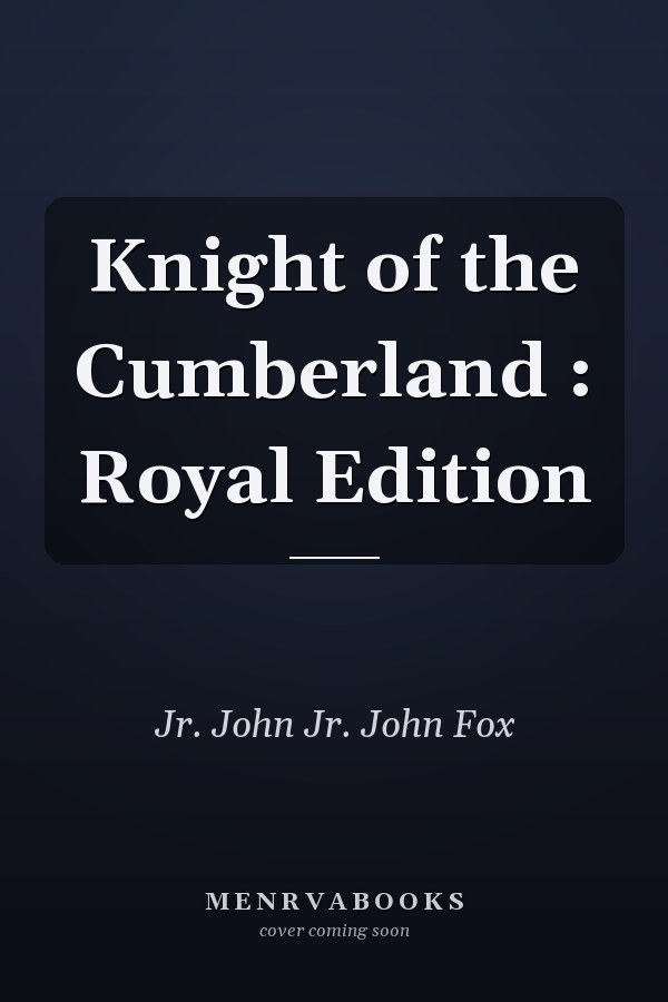 Knight of the Cumberland : Royal Edition