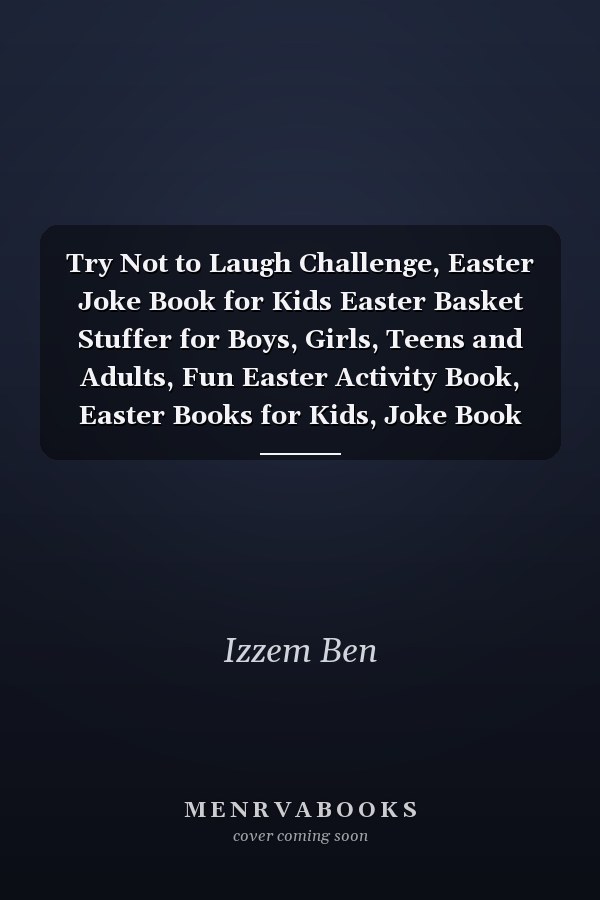 Try Not to Laugh Challenge, Easter Joke Book for Kids Easter Basket Stuffer for Boys, Girls, Teens and Adults, Fun Easter Activity Book, Easter Books for Kids, Joke Book for Kids 7 to 9, Knock Knock Jokes for Kids