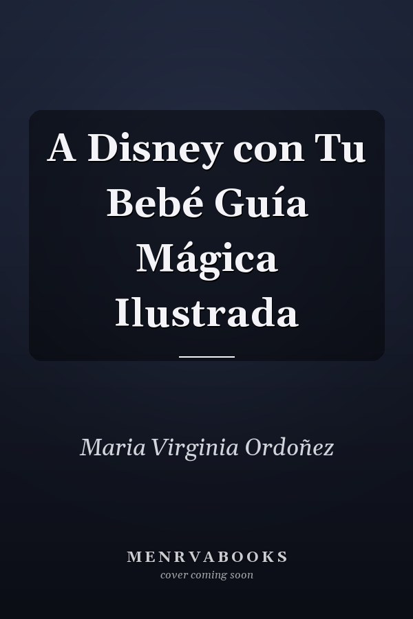 A Disney con Tu Bebé Guía Mágica Ilustrada