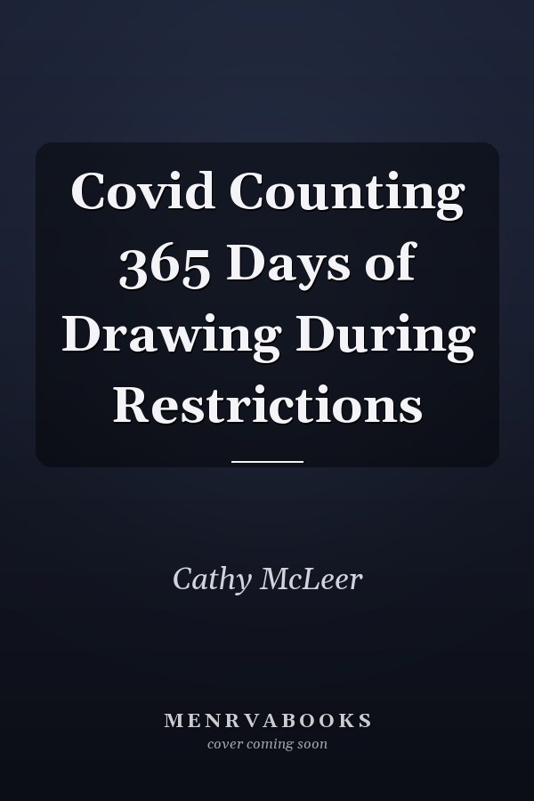 Covid Counting 365 Days of Drawing During Restrictions