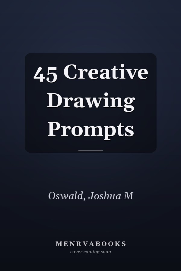 45 Creative Drawing Prompts