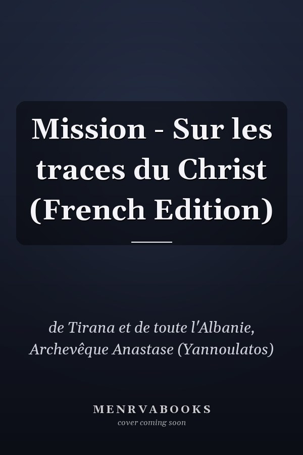 Mission - Sur les traces du Christ (French Edition)