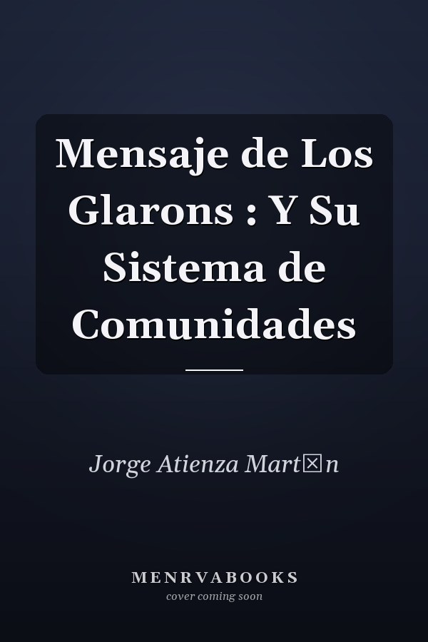Mensaje de Los Glarons : Y Su Sistema de Comunidades