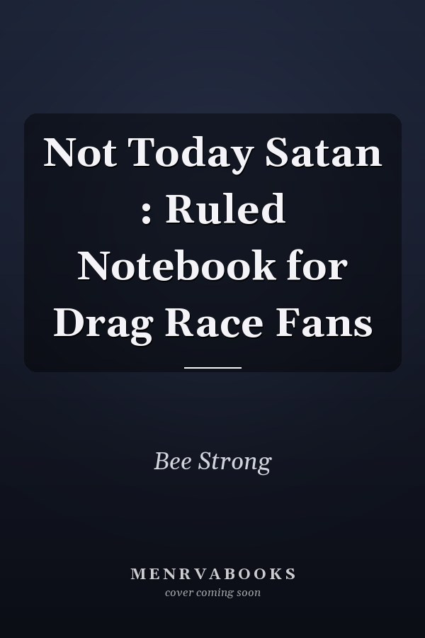 Not Today Satan : Ruled Notebook for Drag Race Fans