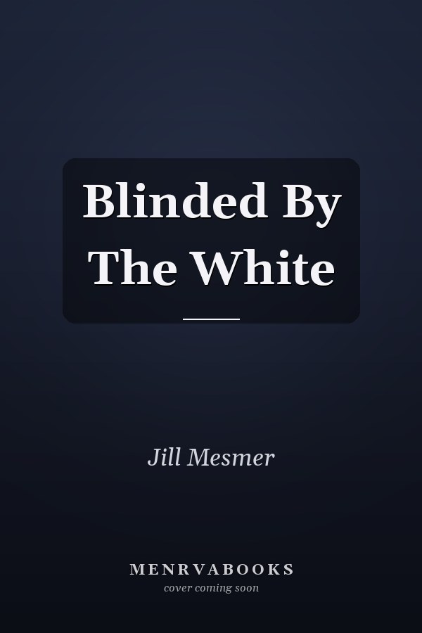 Blinded By The White