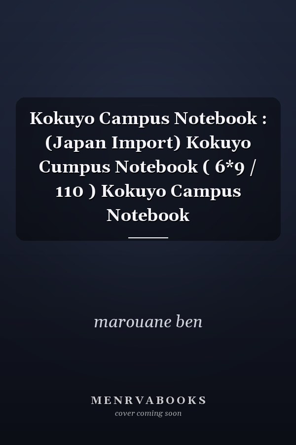 Kokuyo Campus Notebook : (Japan Import) Kokuyo Cumpus Notebook ( 6*9 / 110 ) Kokuyo Campus Notebook
