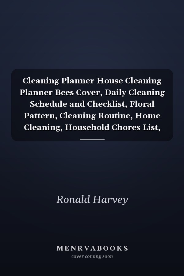 Cleaning Planner House Cleaning Planner Bees Cover, Daily Cleaning Schedule and Checklist, Floral Pattern, Cleaning Routine, Home Cleaning, Household Chores List, Cleaning Checklist | 120 Pages, Size 8 X 10