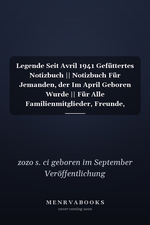 Legende Seit Avril 1941 Gefüttertes Notizbuch || Notizbuch Für Jemanden, der Im April Geboren Wurde || Für Alle Familienmitglieder, Freunde, Mitarbeiter, Männer, Frauen, Die Im April Geboren Wurden || 110 Seiten (6 X 9) Zoll