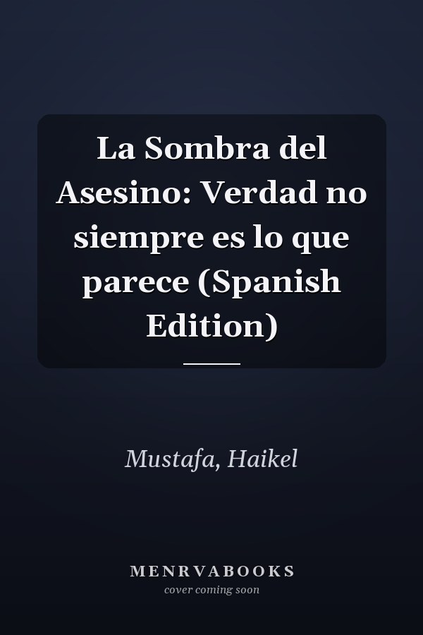 La Sombra del Asesino: Verdad no siempre es lo que parece (Spanish Edition)