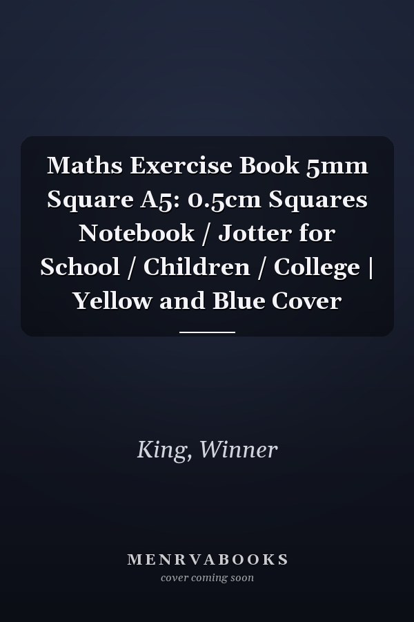 Maths Exercise Book 5mm Square A5: 0.5cm Squares Notebook / Jotter for School / Children / College | Yellow and Blue Cover