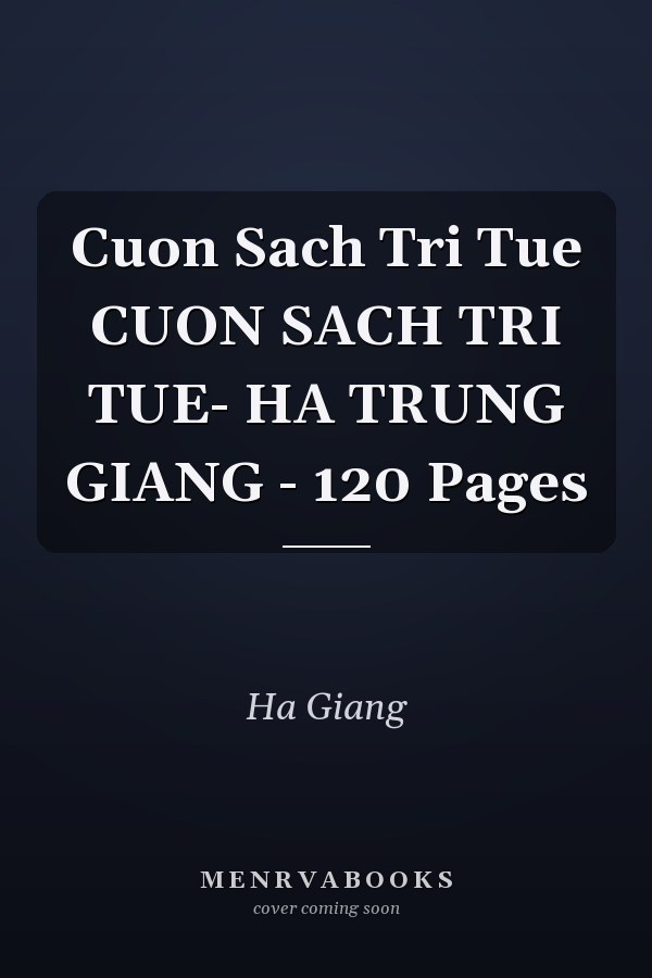 Cuon Sach Tri Tue CUON SACH TRI TUE- HA TRUNG GIANG - 120 Pages