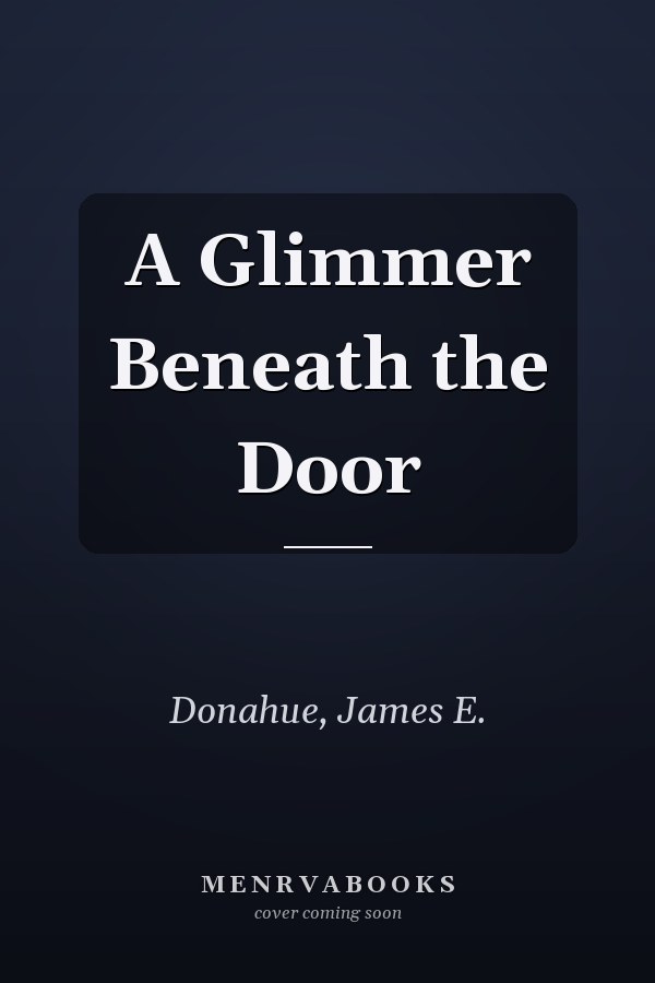 A Glimmer Beneath the Door