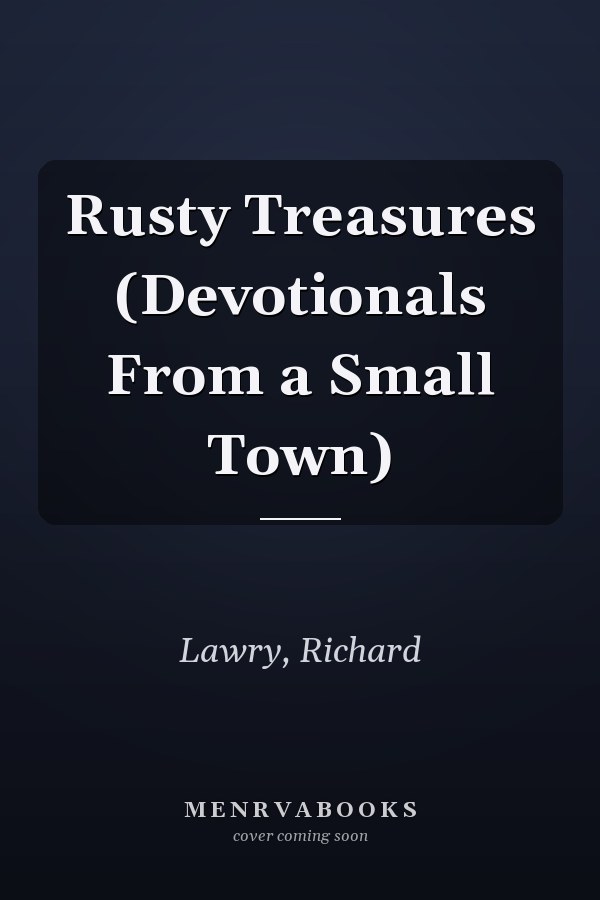 Rusty Treasures (Devotionals From a Small Town)
