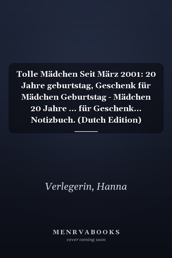 Tolle Mädchen Seit März 2001: 20 Jahre geburtstag, Geschenk für Mädchen Geburtstag - Mädchen 20 Jahre ... für Geschenk... Notizbuch. (Dutch Edition)