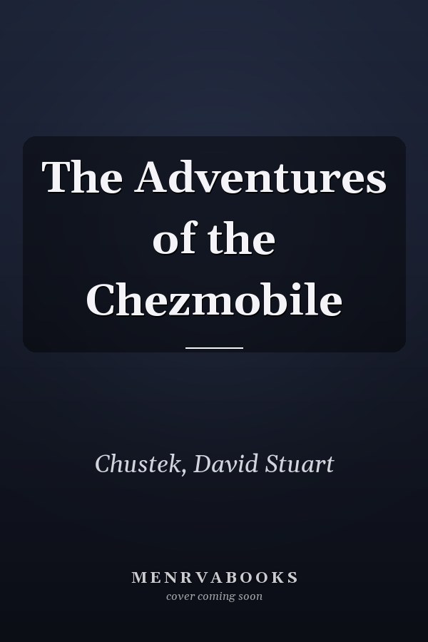 The Adventures of the Chezmobile