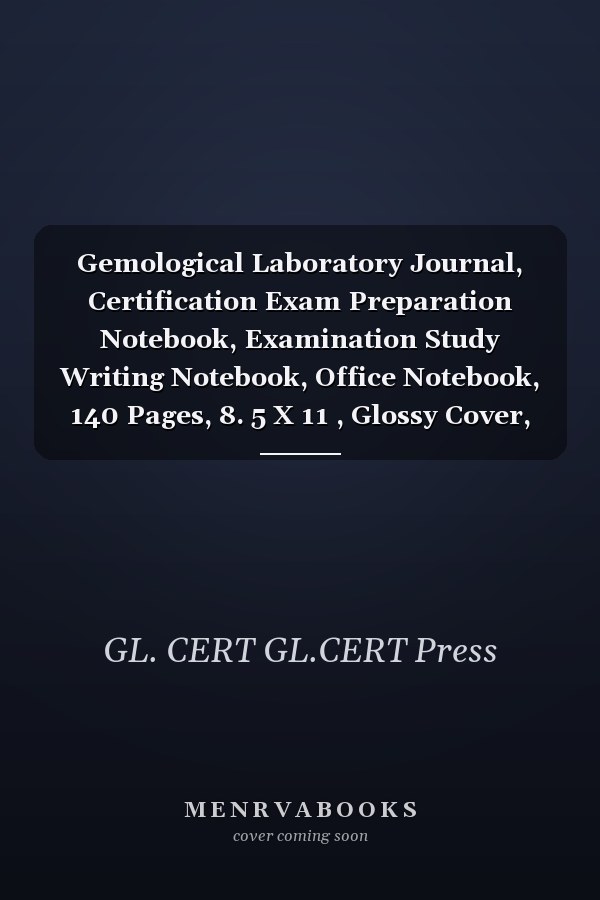 Gemological Laboratory Journal, Certification Exam Preparation Notebook, Examination Study Writing Notebook, Office Notebook, 140 Pages, 8. 5 X 11 , Glossy Cover, Blue Hex