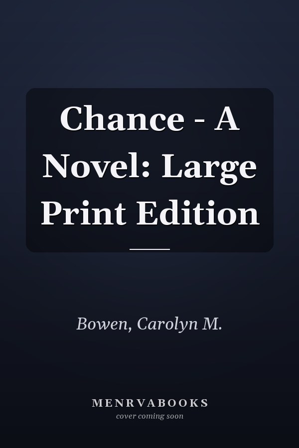 Chance - A Novel: Large Print Edition