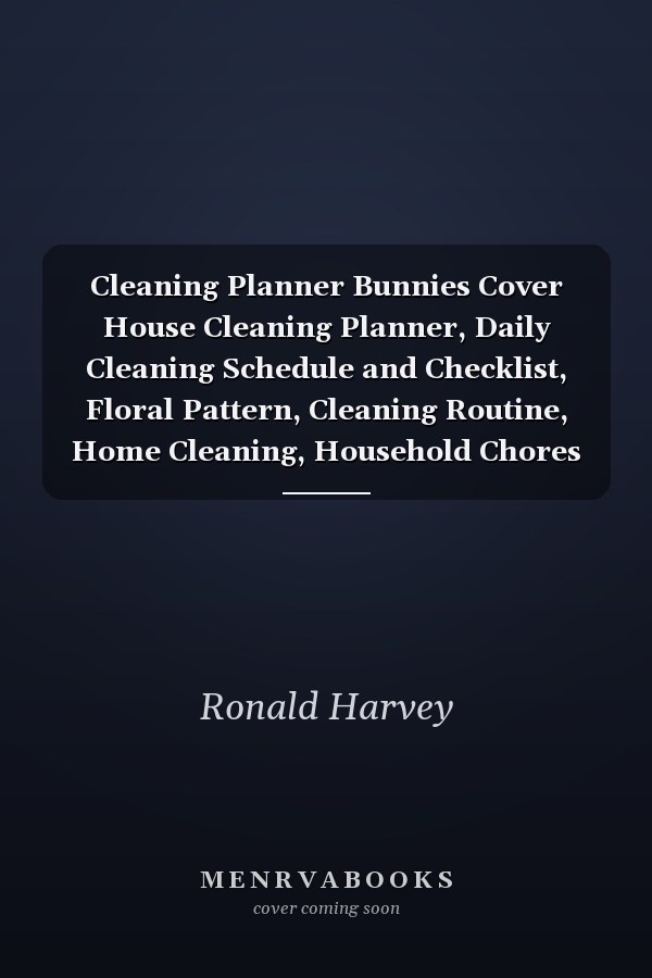 Cleaning Planner Bunnies Cover House Cleaning Planner, Daily Cleaning Schedule and Checklist, Floral Pattern, Cleaning Routine, Home Cleaning, Household Chores List, Cleaning Checklist | 120 Pages, Size 8 X 10