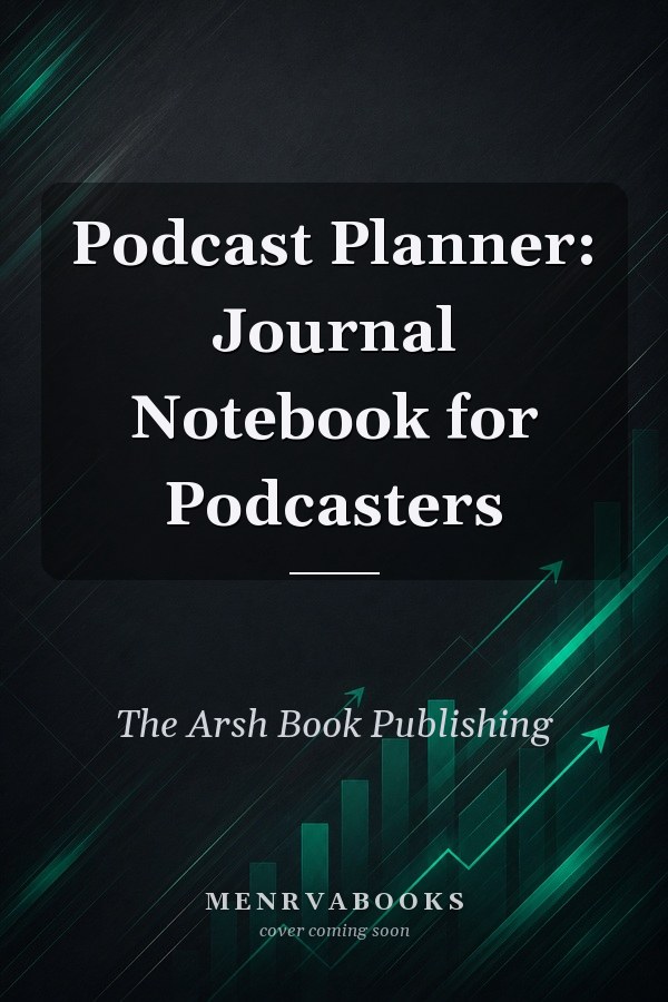 Podcast Planner: Journal Notebook for Podcasters