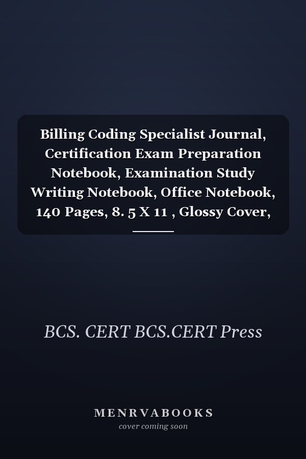 Billing Coding Specialist Journal, Certification Exam Preparation Notebook, Examination Study Writing Notebook, Office Notebook, 140 Pages, 8. 5 X 11 , Glossy Cover, Blue Hex