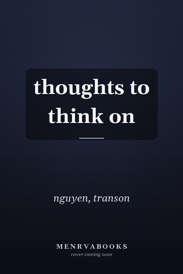 thoughts to think on