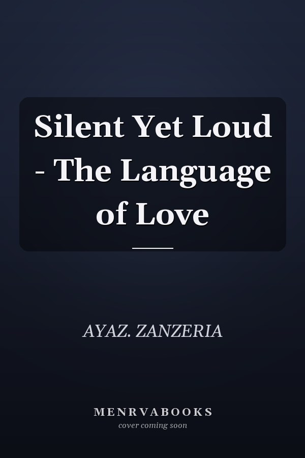 Silent Yet Loud - The Language of Love