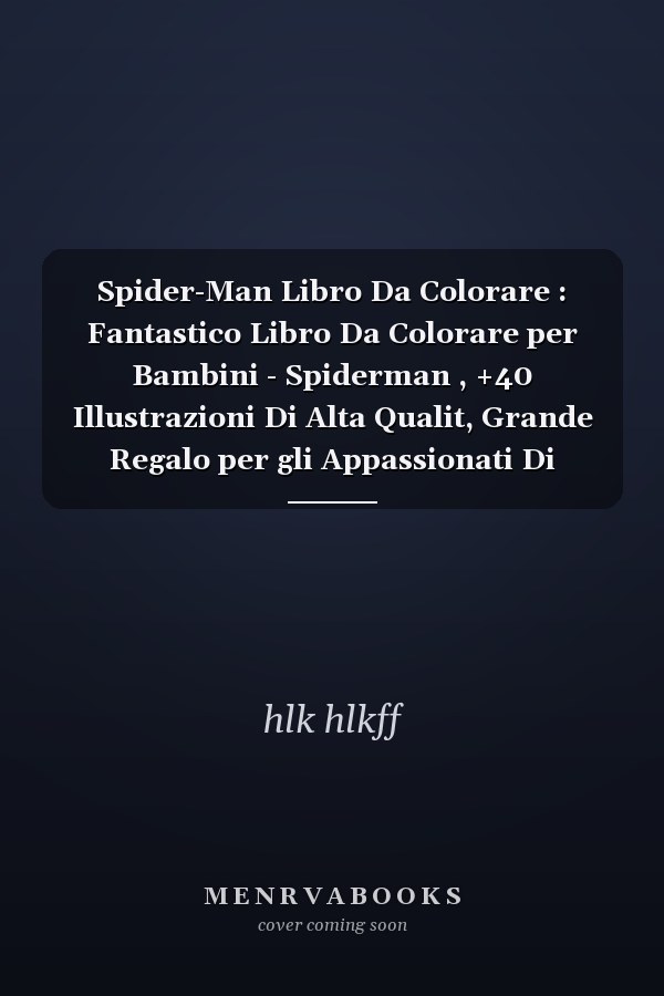 Spider-Man Libro Da Colorare : Fantastico Libro Da Colorare per Bambini - Spiderman , +40 Illustrazioni Di Alta Qualit, Grande Regalo per gli Appassionati Di Spiderman - Carino Libro Da Colorare per Bambini - Spiderman