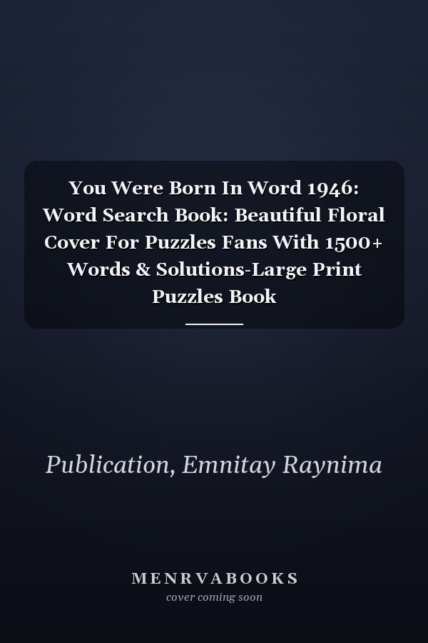 You Were Born In Word 1946: Word Search Book: Beautiful Floral Cover For Puzzles Fans With 1500+ Words & Solutions-Large Print Puzzles Book