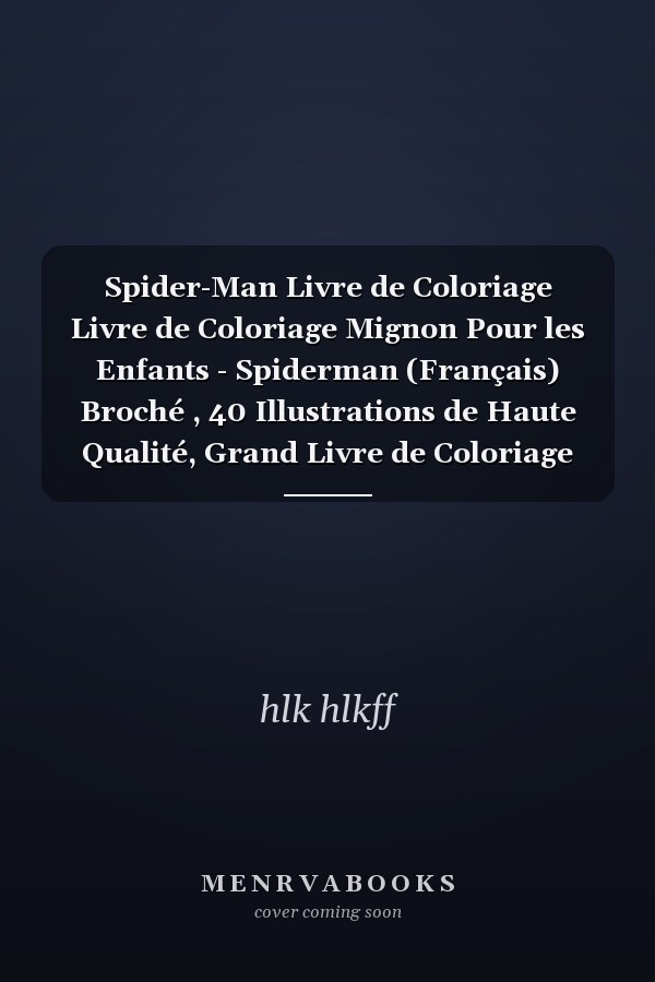 Spider-Man Livre de Coloriage Livre de Coloriage Mignon Pour les Enfants - Spiderman (Français) Broché , 40 Illustrations de Haute Qualité, Grand Livre de Coloriage Pour Enfants et Adultes, Livre de Coloriage Cadeau Amusant ... Livre de Coloriage Spid