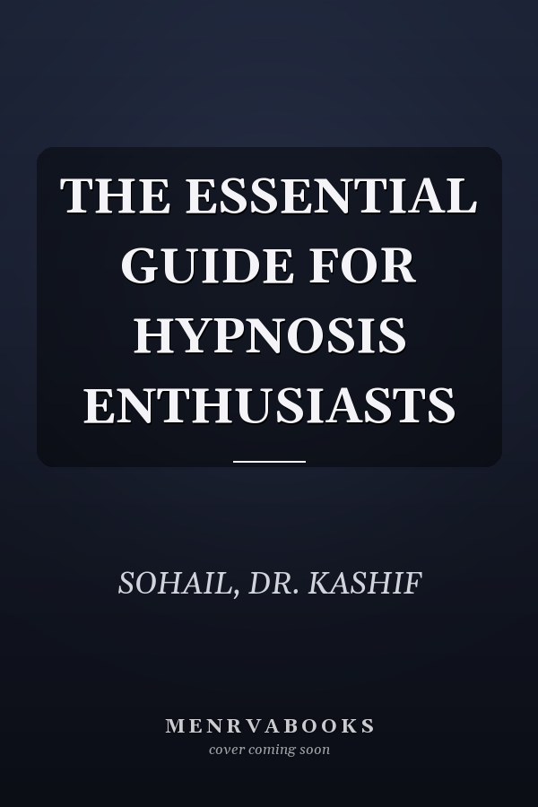 THE ESSENTIAL GUIDE FOR HYPNOSIS ENTHUSIASTS
