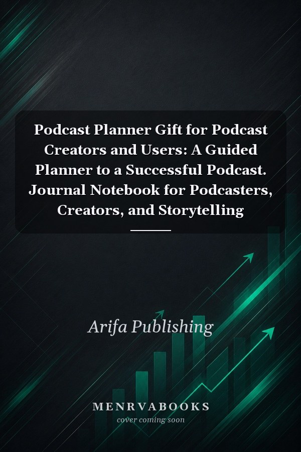 Podcast Planner Gift for Podcast Creators and Users: A Guided Planner to a Successful Podcast. Journal Notebook for Podcasters, Creators, and Storytelling