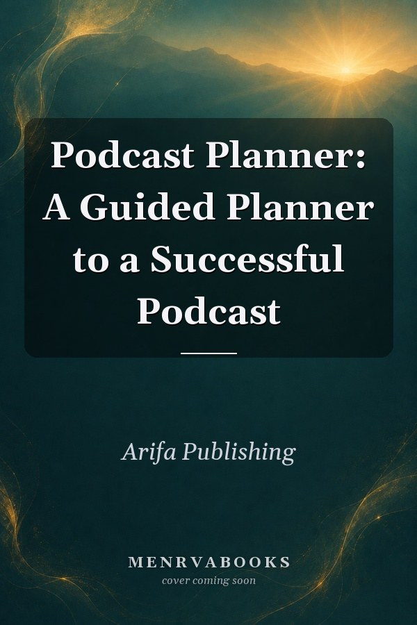 Podcast Planner: A Guided Planner to a Successful Podcast