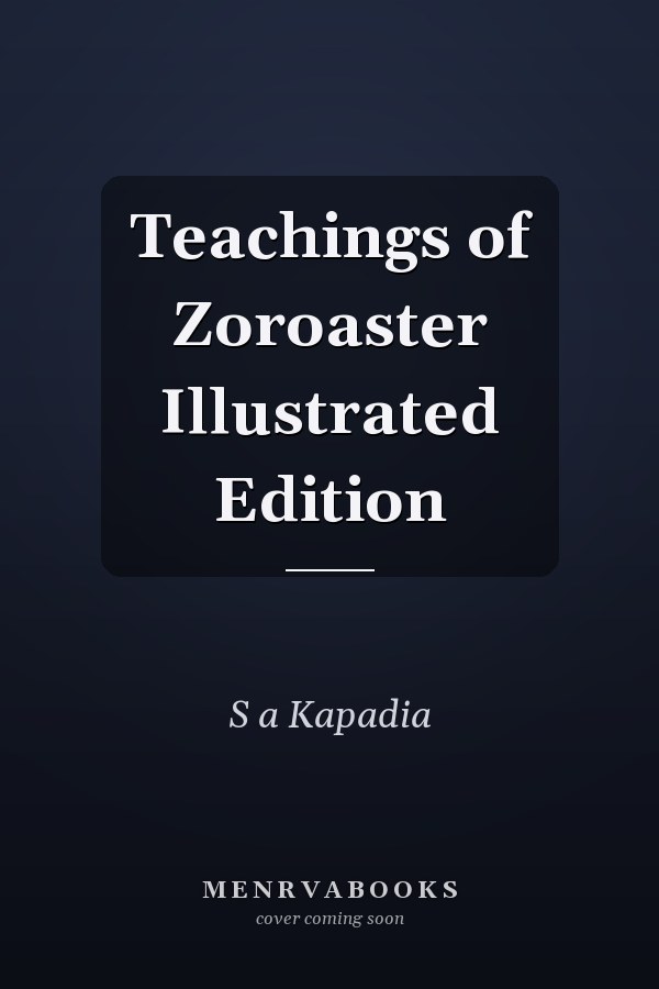 Teachings of Zoroaster Illustrated Edition