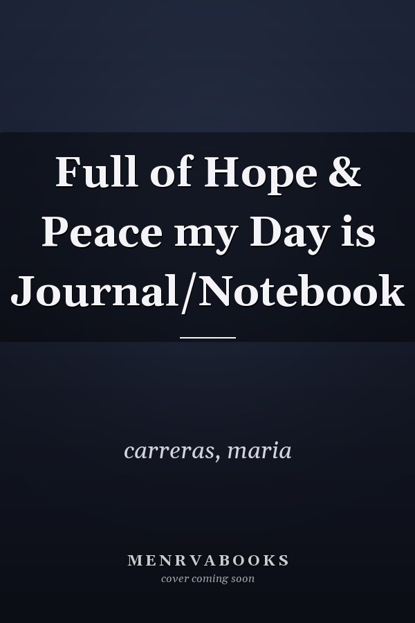 Full of Hope & Peace my Day is Journal/Notebook