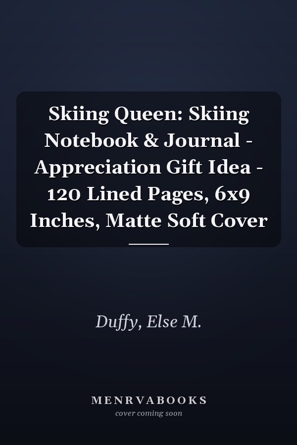 Skiing Queen: Skiing Notebook & Journal - Appreciation Gift Idea - 120 Lined Pages, 6x9 Inches, Matte Soft Cover