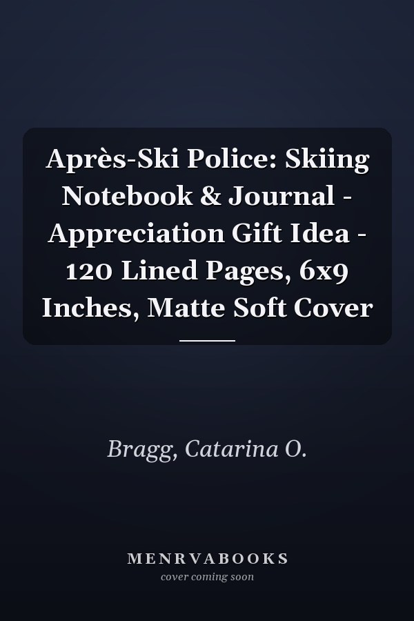 Après-Ski Police: Skiing Notebook & Journal - Appreciation Gift Idea - 120 Lined Pages, 6x9 Inches, Matte Soft Cover