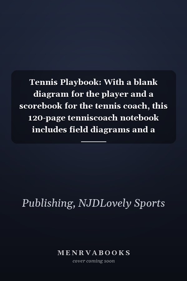 Tennis Playbook: With a blank diagram for the player and a scorebook for the tennis coach, this 120-page tenniscoach notebook includes field diagrams and a scorebook.