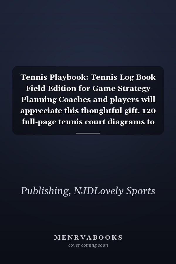 Tennis Playbook: Tennis Log Book Field Edition for Game Strategy Planning Coaches and players will appreciate this thoughtful gift. 120 full-page tennis court diagrams to help you plan your game.