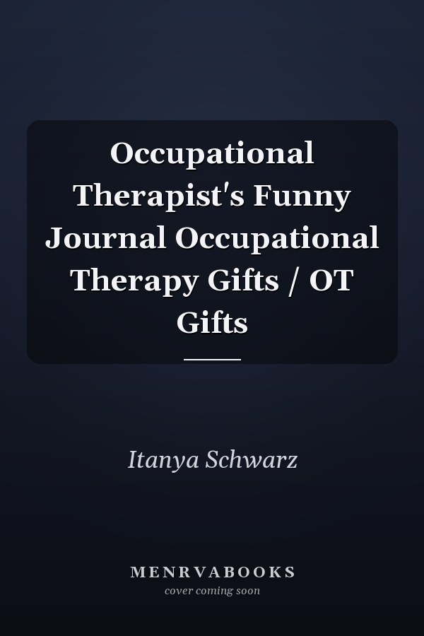 Occupational Therapist's Funny Journal Occupational Therapy Gifts / OT Gifts