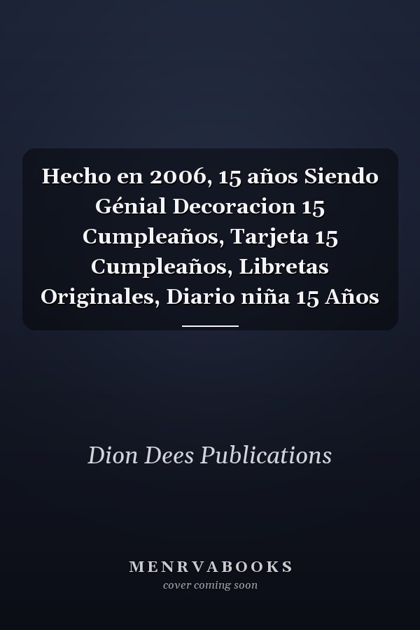 Hecho en 2006, 15 años Siendo Génial Decoracion 15 Cumpleaños, Tarjeta 15 Cumpleaños, Libretas Originales, Diario niña 15 Años