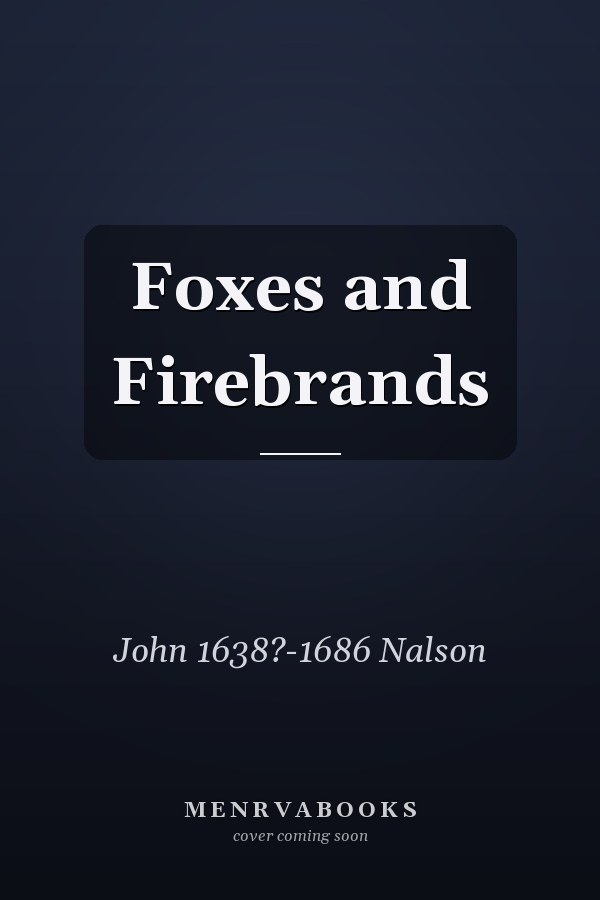 Foxes and Firebrands