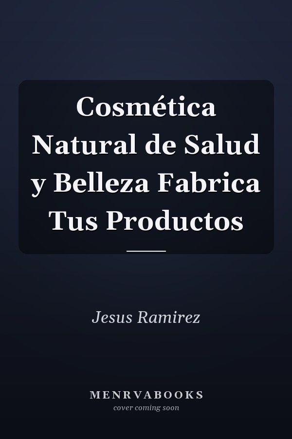 Cosmética Natural de Salud y Belleza Fabrica Tus Productos
