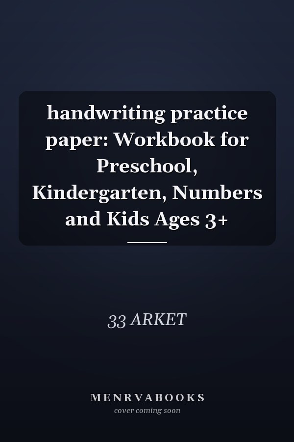 handwriting practice paper: Workbook for Preschool, Kindergarten, Numbers and Kids Ages 3+