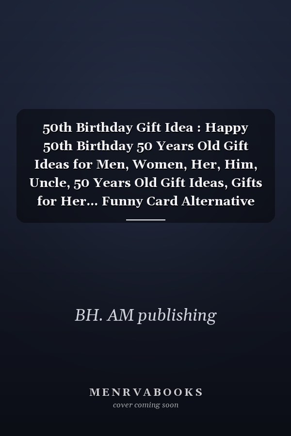 50th Birthday Gift Idea : Happy 50th Birthday 50 Years Old Gift Ideas for Men, Women, Her, Him, Uncle, 50 Years Old Gift Ideas, Gifts for Her... Funny Card Alternative